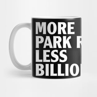 More Park Rangers, Less Billionaires Mug